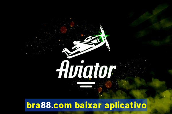 bra88.com baixar aplicativo